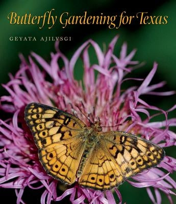 Butterfly Gardening for Texas, 46 by Ajilvsgi, Geyata