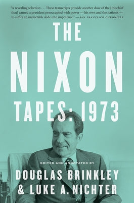 Nixon Tapes: 1973 by Nichter, Luke