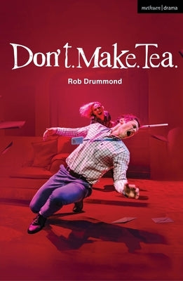 Don't. Make. Tea. by Drummond, Rob