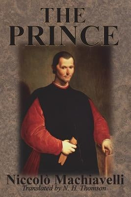 The Prince by Machiavelli, Niccol&#242;