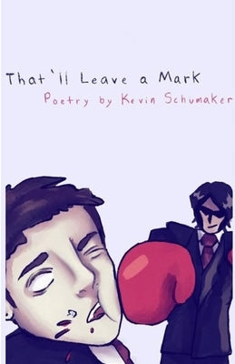 That'll Leave a Mark by Schumaker, Kevin