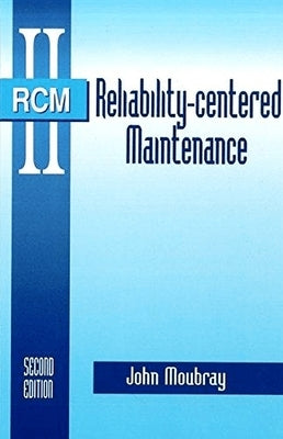 Reliability Centered Maintenance by Moubray, John