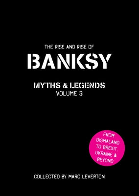 Banksy. Myths and Legends Volume 3 by Leverton, Marc