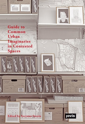 Guide to Common Urban Imaginaries in Contested Spaces: The "Hands-On Famagusta" Initiative by Stratis, Socrates