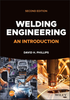 Welding Engineering: An Introduction by Phillips, David H.