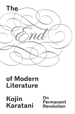 The End of Modern Literature by Karatani, Kojin
