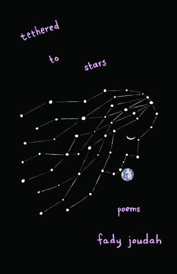 Tethered to Stars: Poems by Joudah, Fady