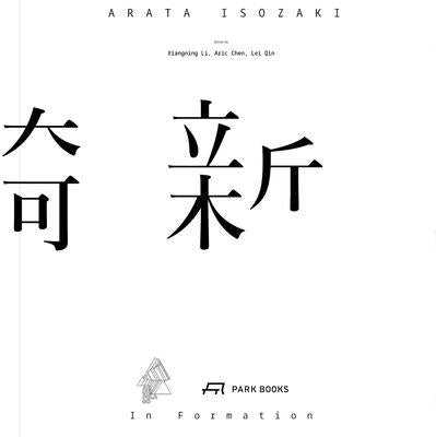 Arata Isozaki: In Formation by Li, Xiangning
