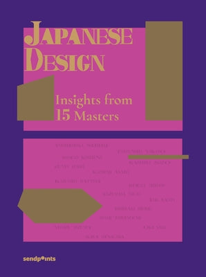 Japanese Design: Insights from 15 Masters by Publishing, Sendpoints