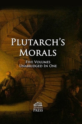 Plutarch's Morals by Plutarch