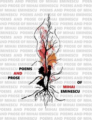 Poems and Prose of Mihai Eminescu by Brackob, A. K.