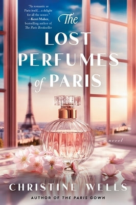 The Lost Perfumes of Paris by Wells, Christine