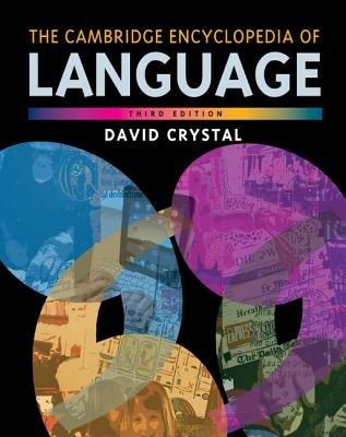 The Cambridge Encyclopedia of Language by Crystal, David