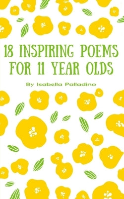 18 Inspiring Poems for 11 year olds by Palladino, Isabella