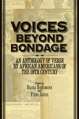 Voices Beyond Bondage: An Anthology of Verse by African Americans of the 19th Century by Desimone, Erika