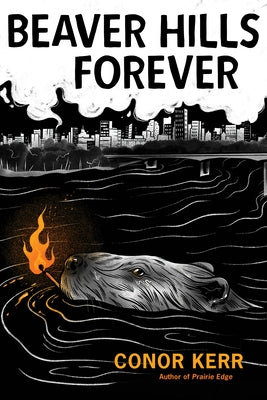 Beaver Hills Forever: A Métis Poetic Novella by Kerr, Conor