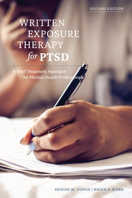 Written Exposure Therapy for Ptsd: A Brief Treatment Approach for Mental Health Professionals by Sloan, Denise M.