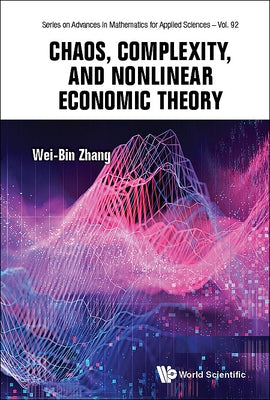 Chaos, Complexity, and Nonlinear Economic Theory by Wei-Bin Zhang