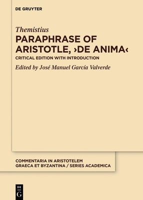 Paraphrase of Aristotle, >De Anima: Critical Edition with Introduction by Themistius