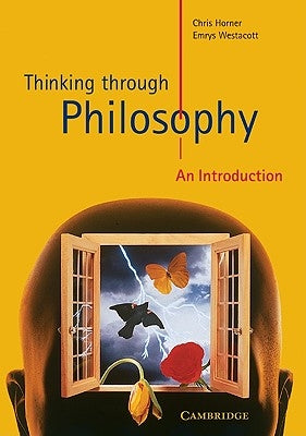 Thinking through Philosophy by Horner, Chris