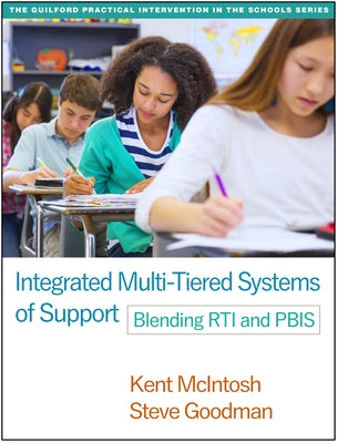 Integrated Multi-Tiered Systems of Support: Blending Rti and Pbis by McIntosh, Kent