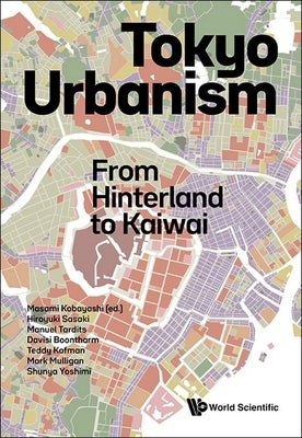 Tokyo Urbanism: From Hinterland to Kaiwai by Masami Kobayashi