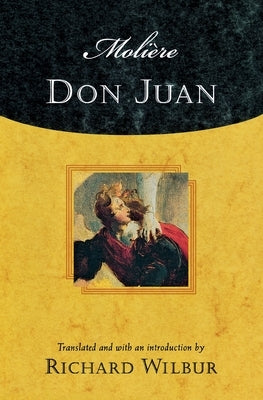 Moliere's Don Juan: Comedy in Five Acts, 1665 by MoliÃ¨re