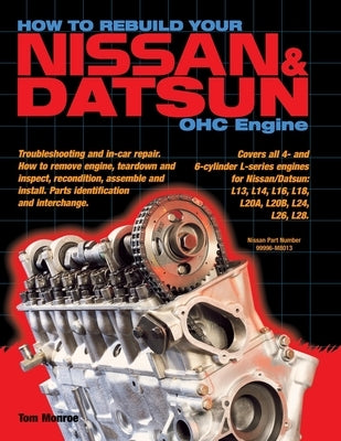 How to Rebuild Your Nissan & Datsun OHC Engine by Monroe, Tom