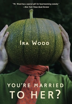 You're Married to Her? by Wood, Ira