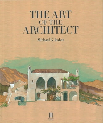 The Art of the Architect by Imber, Michael G.