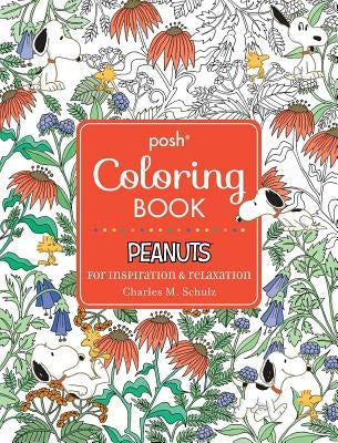 Posh Adult Coloring Book: Peanuts for Inspiration & Relaxation by Schulz, Charles M.