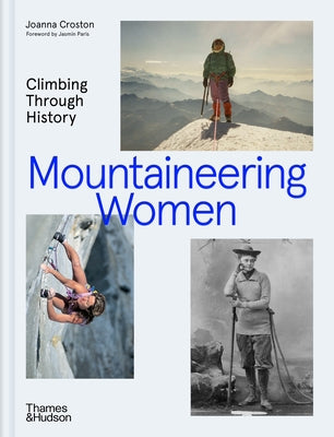 Mountaineering Women: Climbing Through History by Croston, Joanna