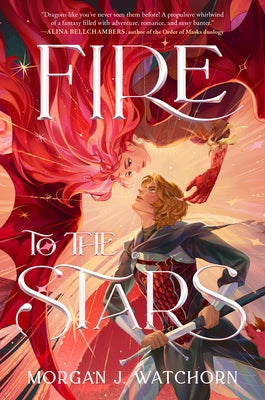 Fire to the Stars by Watchorn, Morgan J.