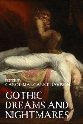 Gothic Dreams and Nightmares by Davison, Carol