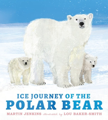 Ice Journey of the Polar Bear by Jenkins, Martin