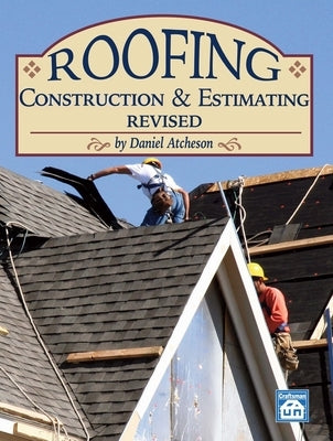Roofing Construction & Estimating Revised by Atcheson, Dan