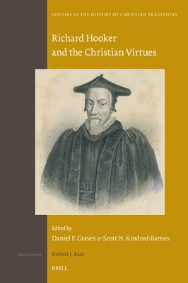 Richard Hooker and the Christian Virtues by Graves, Daniel F.