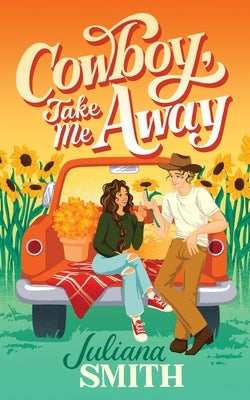 Cowboy, Take Me Away by Smith, Juliana