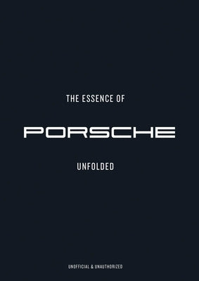 The Essence of Porche 911: Unfolded by Kleinman, Sharon
