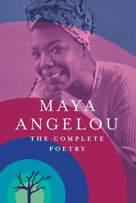 The Complete Poetry by Angelou, Maya