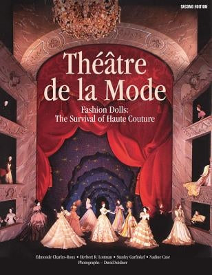 Th蛯tre de la Mode: Fashion Dolls: The Survival of Haute Couture by Charles-Roux, Edmond