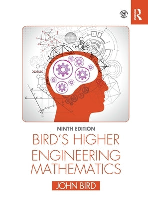 Bird's Higher Engineering Mathematics by Bird, John