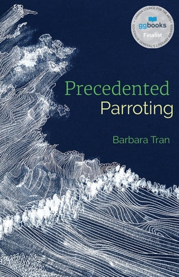 Precedented Parroting by Tran, Barbara
