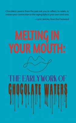 Melting in Your Mouth: The Early Work by Waters, Chocolate