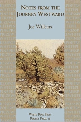 Notes from the Journey Westward by Wilkins, Joe