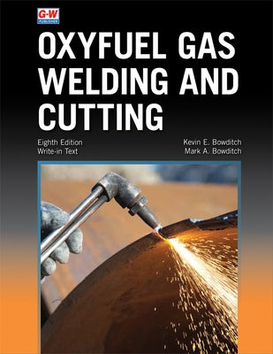 Oxyfuel Gas Welding and Cutting by Bowditch, Kevin E.