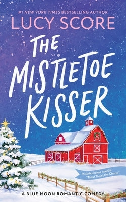 The Mistletoe Kisser by Score, Lucy