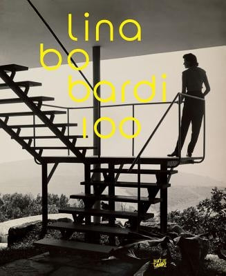 Lina Bo Bardi: 100: Brazil's Alternative Path to Modernism by Bo Bardi, Lina