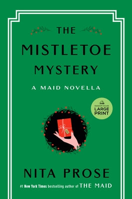 The Mistletoe Mystery: A Maid Novella by Prose, Nita