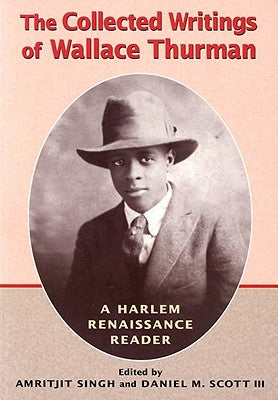 The Collected Writings of Wallace Thurman: A Harlem Renaissance Reader by Singh, Amritjit